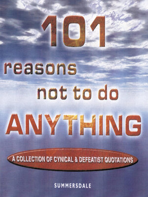 cover image of 101 Reasons Not To Do Anything